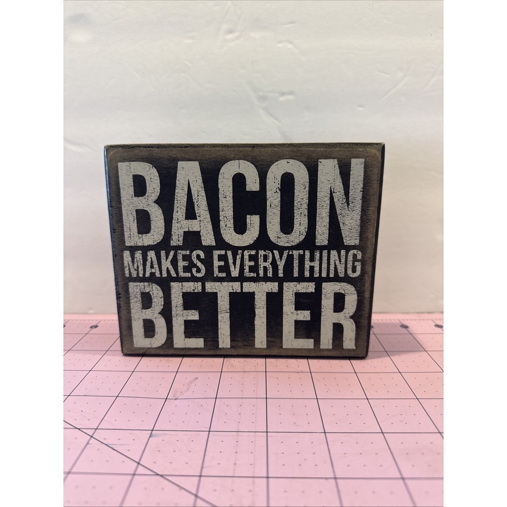 Wooden Sign Decorative‎ "Bacon Makes Everything Better" 6"x 5"
